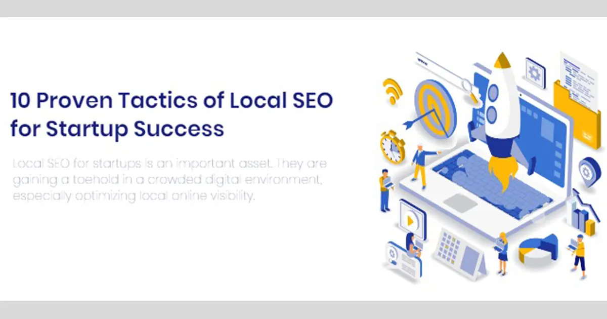 10 Proven Tactics of Local SEO for Startups Success 1 Local SEO for Startups